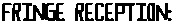 Fringe Reception: