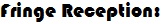 Fringe Reception: