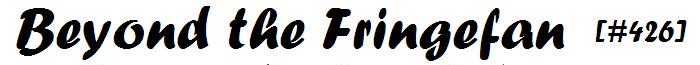 Beyond the Fringefan #426