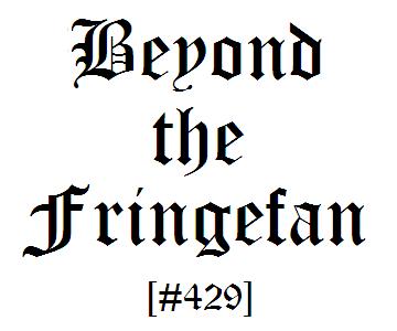 Beyond the Fringefan #429